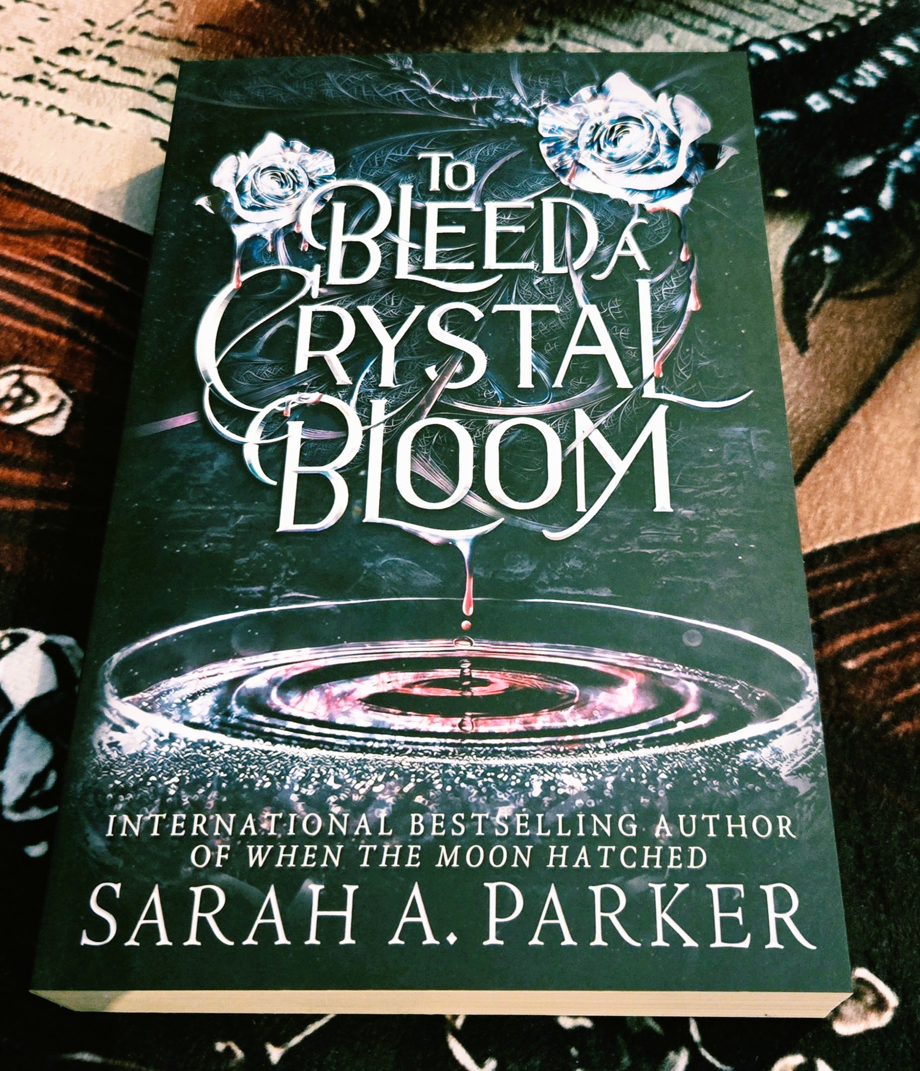 To Bleed a Crystal Bloom by Sarah A. Parker (book 1)